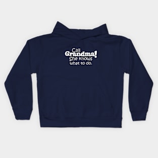 Call Grandma! She Knows What To Do. Kids Hoodie